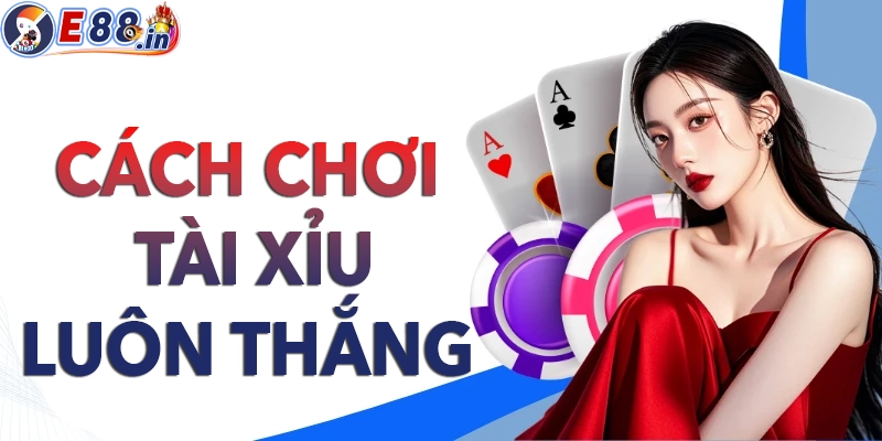 Các cách chơi tài xỉu online luôn thắng dành cho người mới