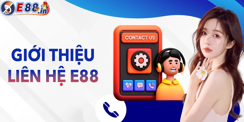Giới thiệu về liên hệ E88